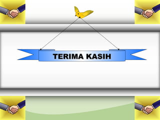 TERIMA KASIHTERIMA KASIH
 