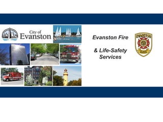 Evanston Fire
& Life-Safety
Services
 