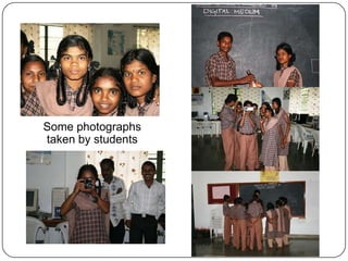 	Some photographs taken by students