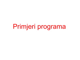 Primjeri programa   