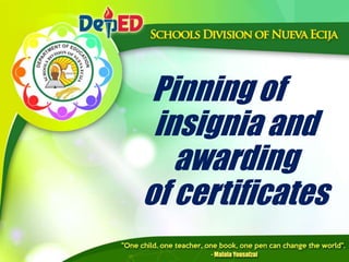 Pinning of
insignia and
awarding
of certificates
 