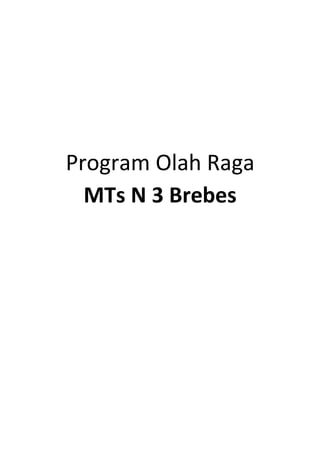 Program Olah Raga
MTs N 3 Brebes
 