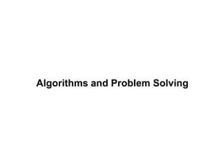 Programming Fundamentals -->
Ch1. Problem solving
1
Algorithms and Problem Solving
 