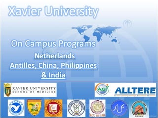 Xavier UniversityOn Campus ProgramsNetherlands Antilles, China, Philippines & India 