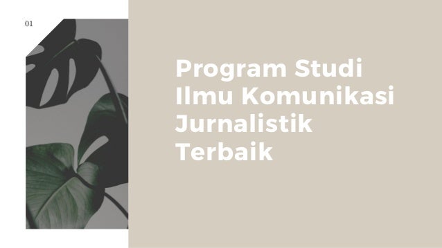 Program Studi
Ilmu Komunikasi
Jurnalistik
Terbaik
01
 