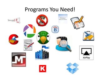 Programs You Need!
 