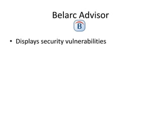 Belarc Advisor

• Displays security vulnerabilities
 