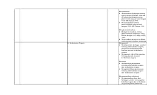Mengasosiasi
 Menentukan hubungan antara
sistem pemerintahan yang ada
di Indonesia dengan sistem
pemerintah yang sesuai dengan
UUD NRI Tahun 1945
 Menyimpulkan system
pemerintahan yang sesuai
dengan UUD NRI Tahun 1945
Mengkomunikasikan
 Mempresentasikan sistem
pemerintahan Indonesia yang
sesuai dengan UUD NRI Tahun
1945
 Menerapkan peran serta dalam
system pemerintahan Indonesia
3. Kedaulatan Negara Mengamati
 Membaca dari berbagai sumber
tentang sifat hakikat negara,
pengertian kedaulatan dan
macam-macam kedaulatan
negara
 Mengamati video/film/gambar
tentang macam-macam
kedaulatan negara
Menanya
 Mengajukan pertanyaan
tentang sifat hakikat negara
dan kedaulatan negara
 Mengidentifikasi pertanyaan
tentang sifat hakikat negara
dan kedaulatan negara
Mengumpulkan informasi
 Mengumpulkan data dari
berbagai sumber tentang sifat
hakikat negara dan kedaulatan
Negara Republik Indonesia
 