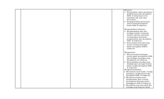 Menanya
 Menanyakan proses pemajuan,
penghormatan dan penegakan
HAM di wilayahnya serta
hambatan apa saja yang
ditemukan
 Mengidentifikasi pertanyaan
yang tentang penanganan
kasus HAM di Indonesia
Mengumpulkan Informasi
 Mengumpulkan data dari
berbagai sumber termasuk
media cetak dan elektronik
tentang upaya pemajuan,
penghormatan dan penegakan
HAM di Indonesia
 Menentukan jenis data yang
sesuai tentang tantangan
dalam penegakan HAM di
Indonesia
Mengasosiasi
 Menenentukan hubungan
antara upaya penegakkan HAM
dan berbagai tantangan yang
dihadapinya di Indonesia
 Menyimpulkan kendala yang
dihadapi para penegak hukum
dalam rangka penegakan HAM
di Indonesia
Mengkomunikasikan
 Menyajikan hasil telaah tentang
pemajuan, penghormatan dan
penegakan HAM di Indonesia
 Mempresentasikan hasil
pengumpulan data tentang
penanganan beberapa kasus
pelanggaran HAM di Indonesia
 Menyajikan jasa-jasa tokoh dan
lembaga yang bergerak dalam
 