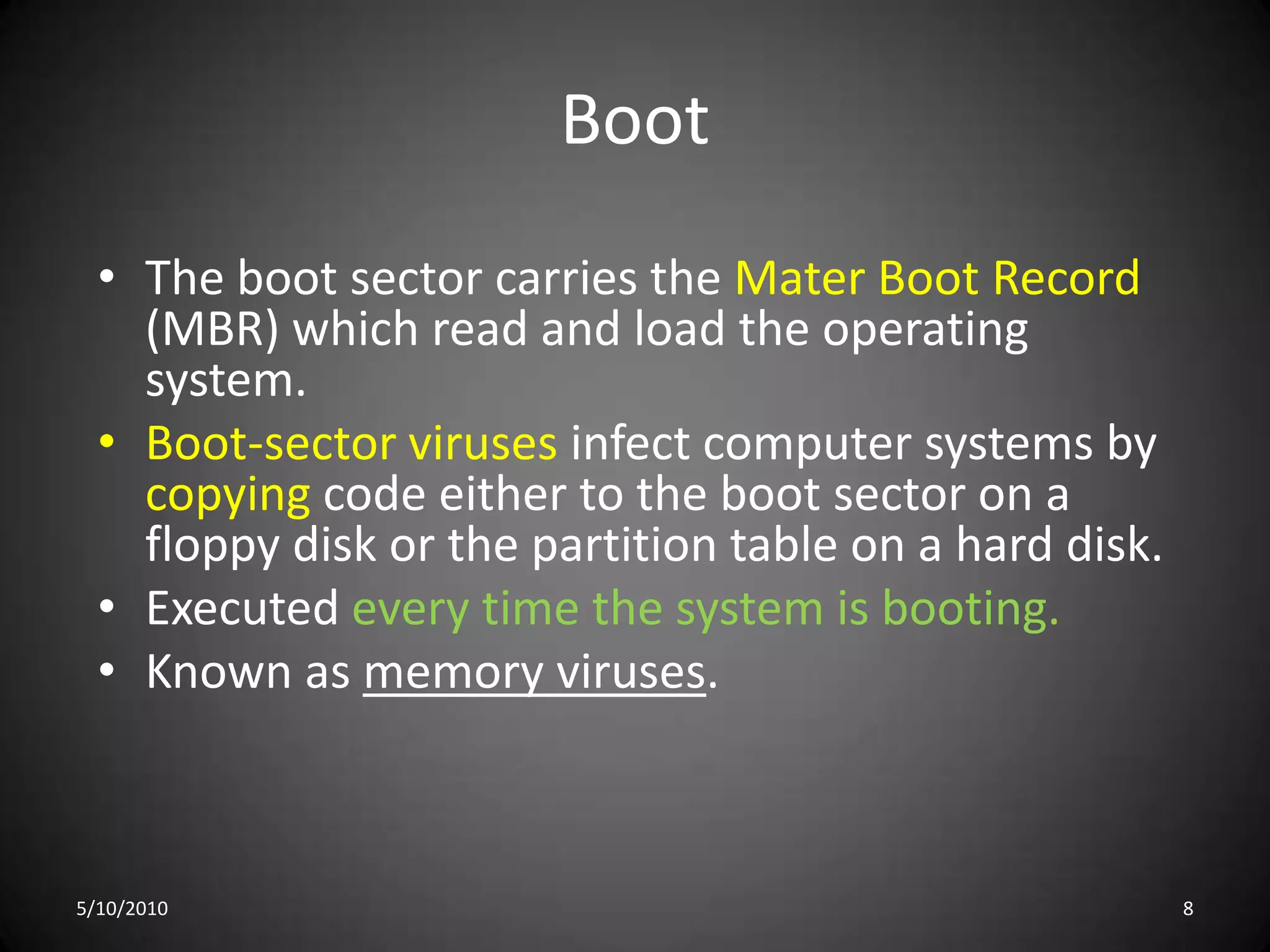 Virus Con."payload" of a virus is the part of the software that actually does the damage; the rest of the virus is used to break the security.Virus dropper inserts virus onto the system.virus signature is a pattern (a series of bytes) that can be used to identify the virus .5/10/20105