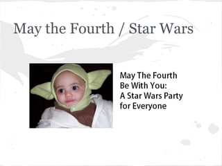 May the Fourth / Star Wars
 
