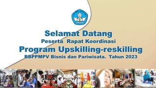 Program Upskilling dan Reskilling bagi Guru SMK 2023.pptx