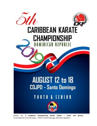Bulletin #3, V Caribbean Championship Karate Cadets – Youth and Seniors.
To be held from 12 to 18 August – 2019, in Santo Domingo, Dominican Republic.
 
