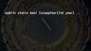 public static bool IsLeapYear(int year) 
 
