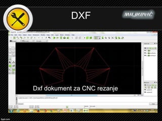 DXF 
Dxf dokument za CNC rezanje 
 