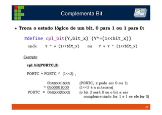 20TM 20
Complementa Bit
Exemplo:
 