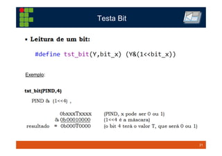 21TM 21
Testa Bit
Exemplo:
 