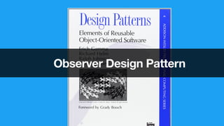 Observer Design Pattern
 