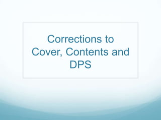 Corrections to
Cover, Contents and
DPS

 