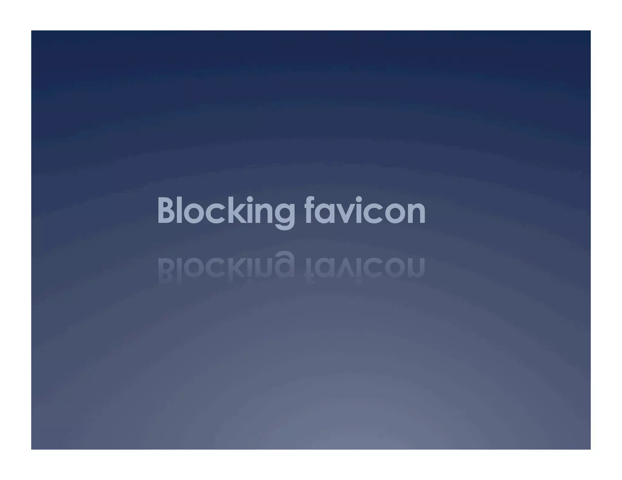 Blocking favicon
 