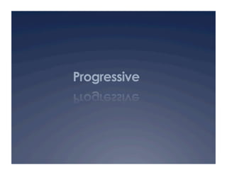 Progressive
 