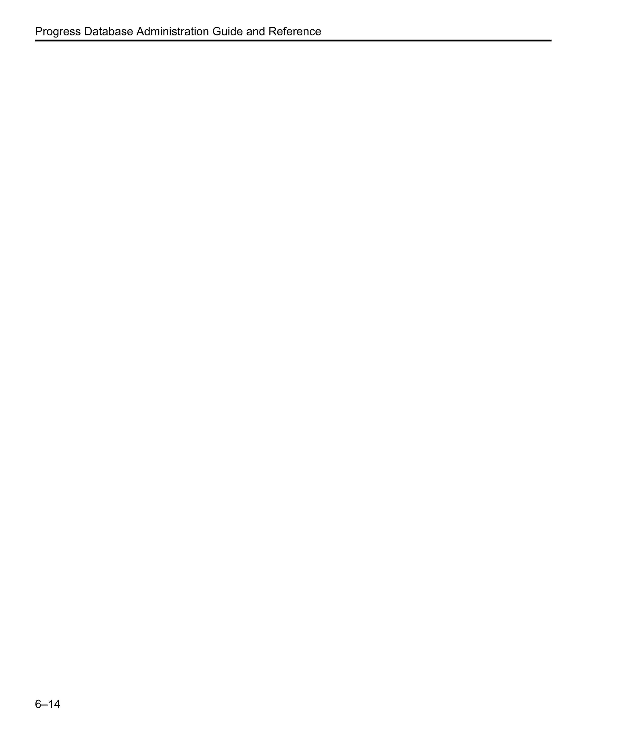 Progress Database Administration Guide and Reference 6–14 