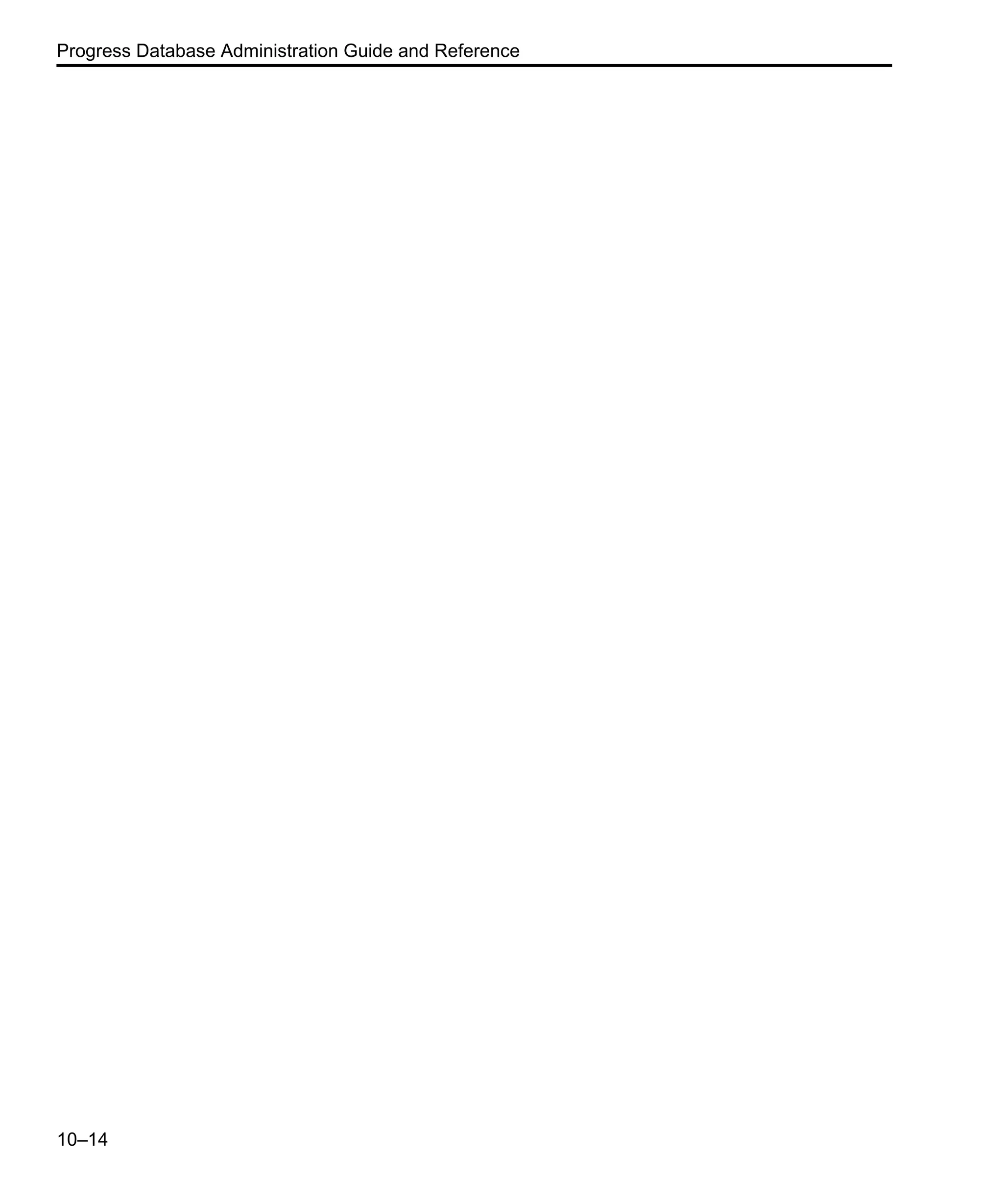 Progress Database Administration Guide and Reference 10–14 