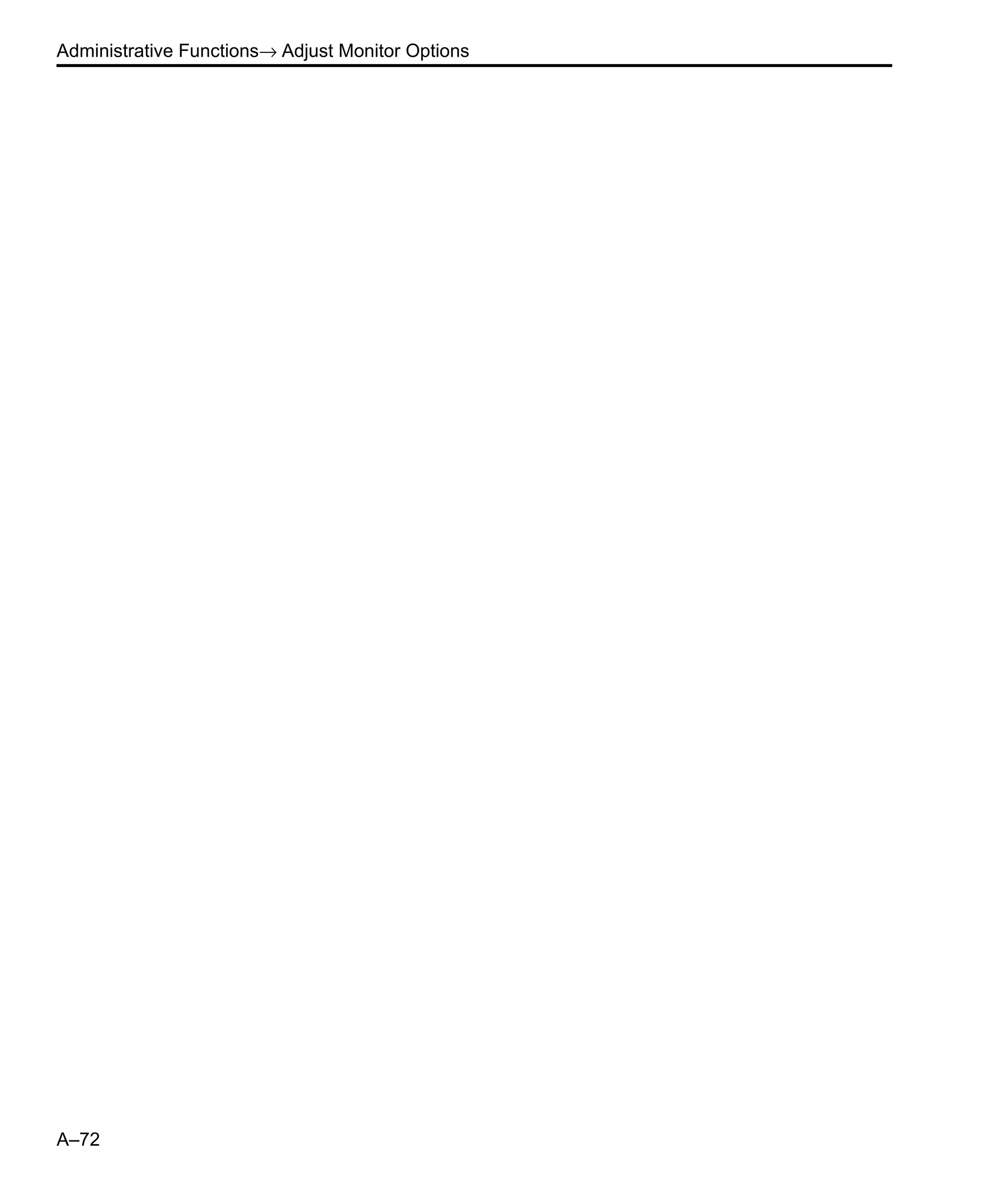 Administrative Functions→ Adjust Monitor Options A–72 