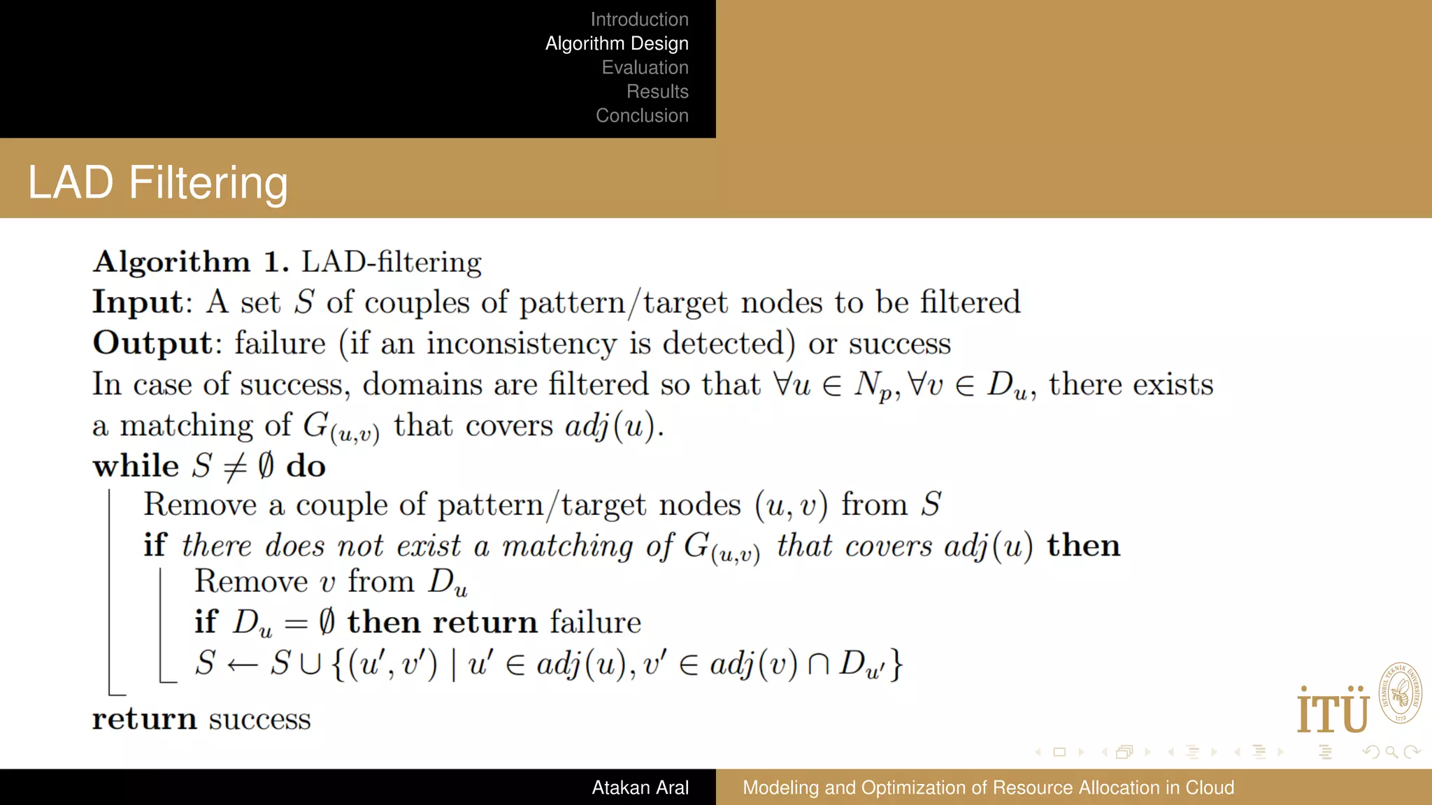 Introduction Algorithm Design Evaluation Results Conclusion LAD Filtering Atakan Aral Modeling and Optimization of Resource Allocation in Cloud 