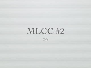 MLCC #2
Ofa
 