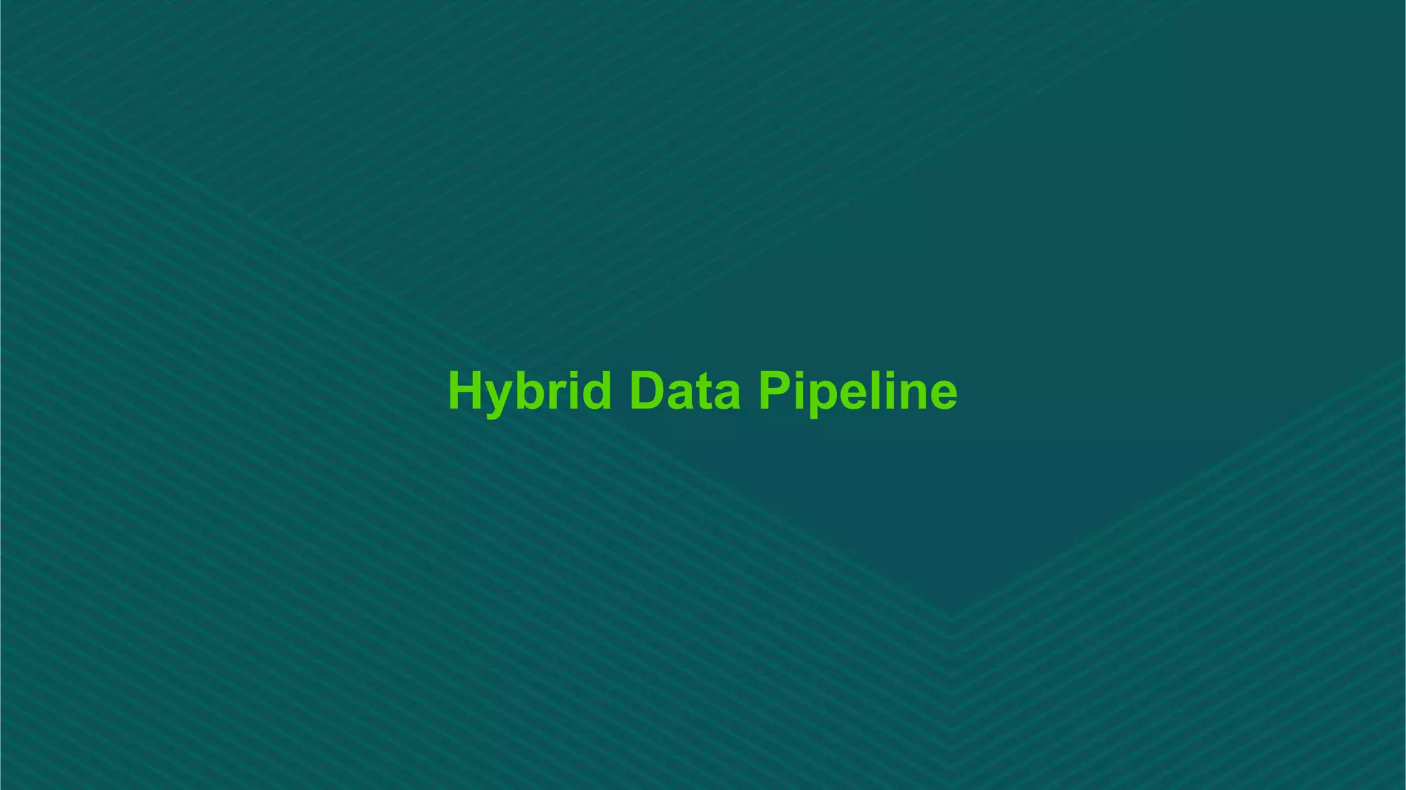 Hybrid Data Pipeline
 