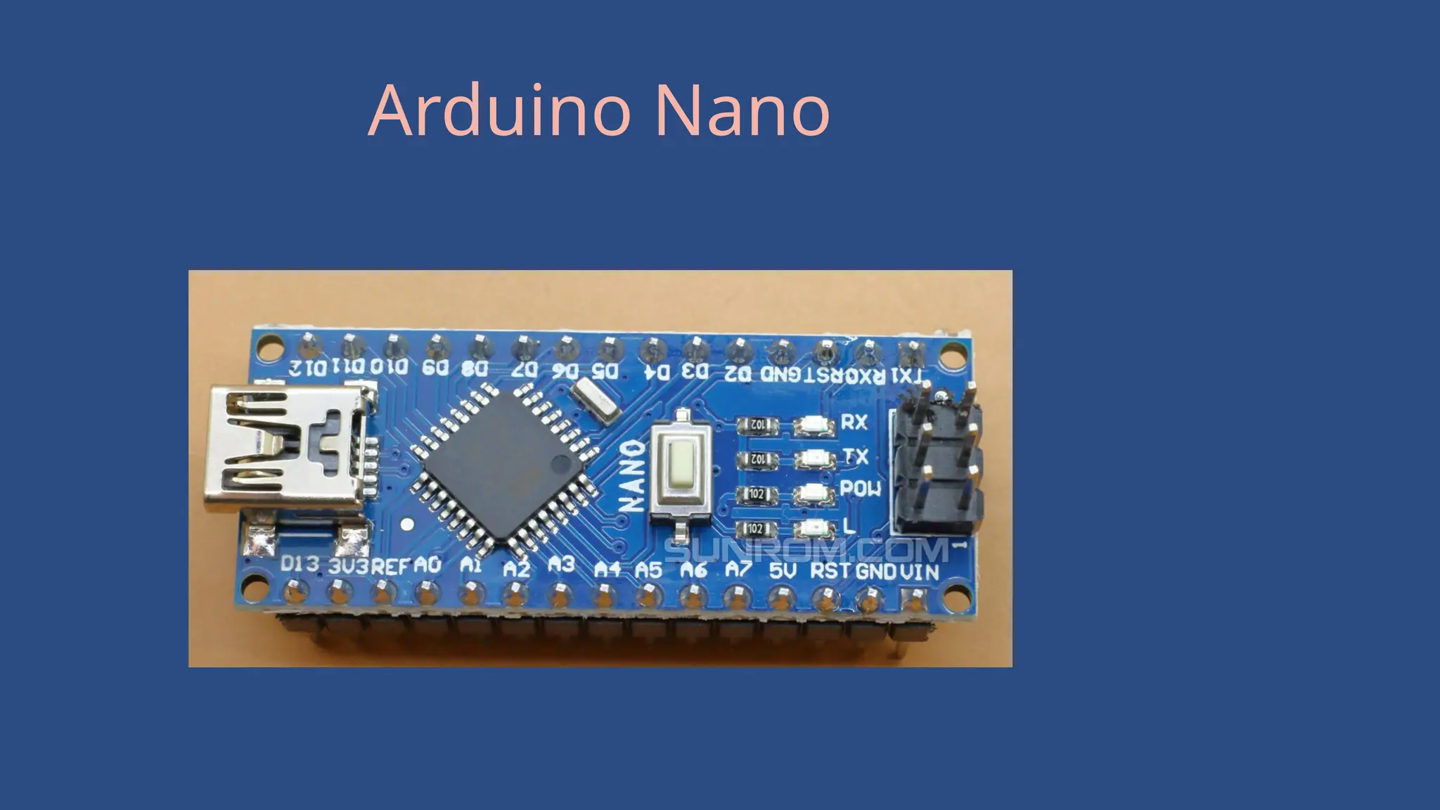 Arduino Nano
 
