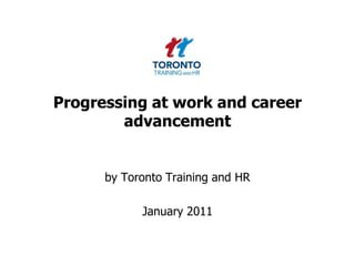 Progressing at work and career advancement by Toronto Training and HR  January 2011 