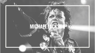 MICHAEL JACKSON
 