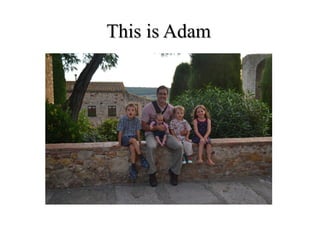 TThhiiss iiss AAddaamm 
 