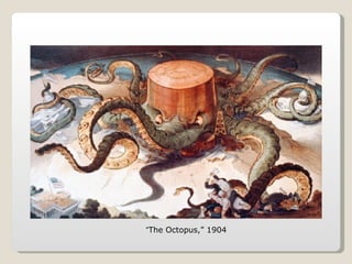 “ The Octopus,” 1904