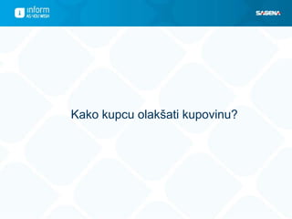 Kako kupcu olakšati kupovinu?
 