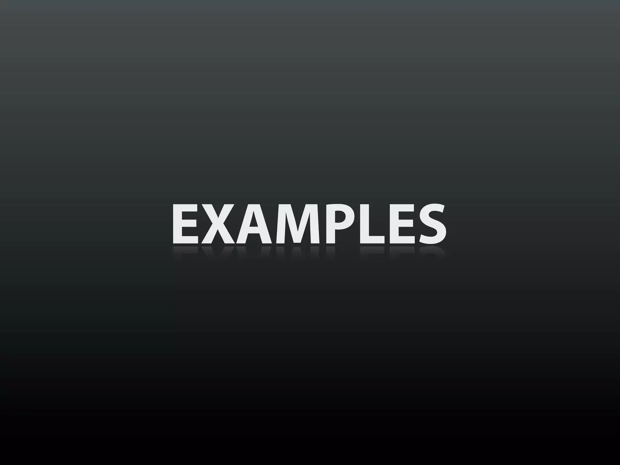 EXAMPLES
 