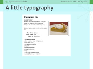 Progressive Enhancement with ARIA!   ThinkVitamin Presents... HTML & CSS — August 2010




A little typography
 