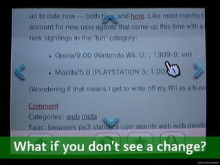 What if you don’t see a change?
                             photo by placenamehere
 