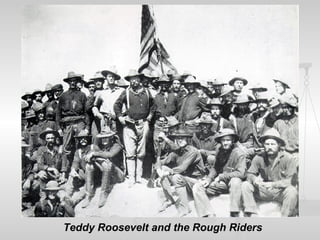 Teddy Roosevelt and the Rough Riders 