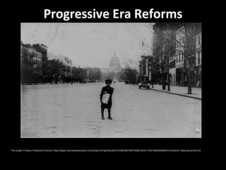 Progressive Era Reforms




The Jungle: A View of Industrial America: http://player.discoveryeducation.com/index.cfm?guidAssetId=3CF8E02B-9429-45BD-AD35-716373B2EA6F&blnFromSearch=1&productcode=US
 