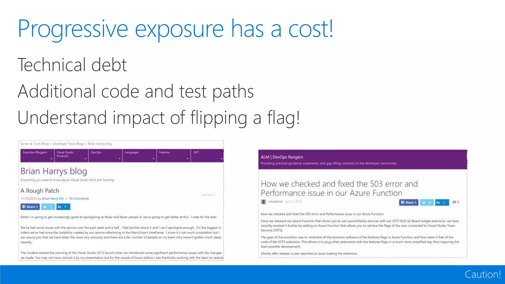 Progressive exposure has a cost!
Caution!
 