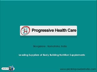 Bangalore , Karnataka, India


Leading Suppliers of Body Building Nutrition Supplements




                                  www.proteinpowderindia.com
 