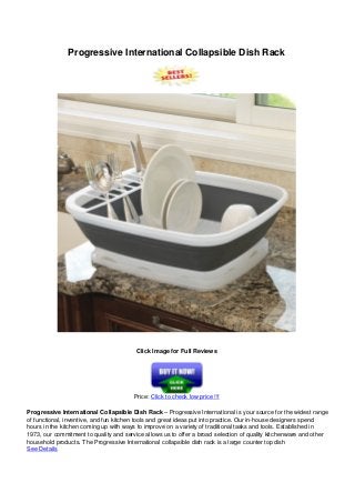Progressive International Collapsible Dish Rack
Click Image for Full Reviews
Price: Click to check low price !!!
Progressive International Collapsible Dish Rack – Progressive International is your source for the widest range
of functional, inventive, and fun kitchen tools and great ideas put into practice. Our in-house designers spend
hours in the kitchen coming up with ways to improve on a variety of traditional tasks and tools. Established in
1973, our commitment to quality and service allows us to offer a broad selection of quality kitchenware and other
household products. The Progressive International collapsible dish rack is a large counter top dish
See Details
 