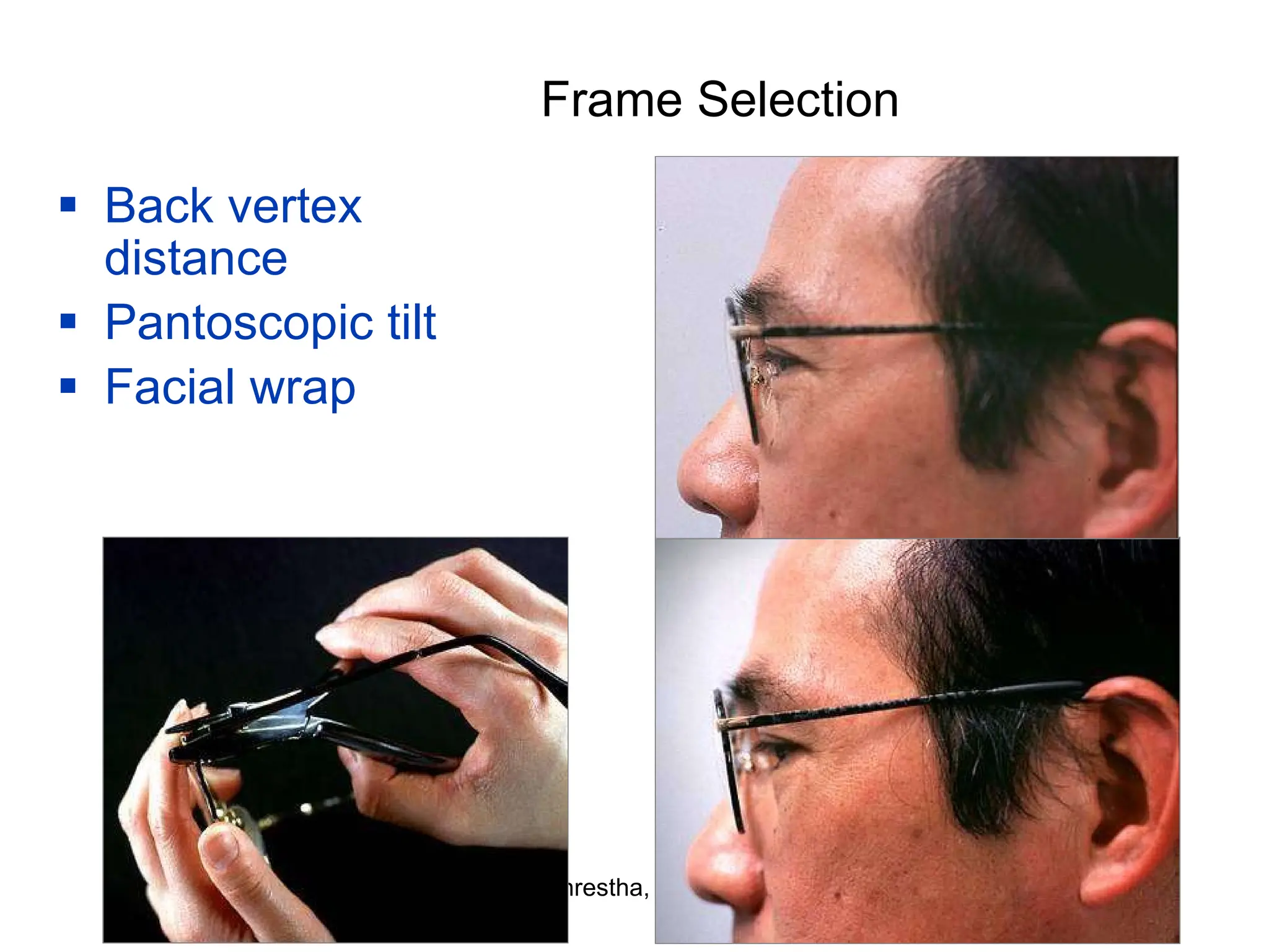  Frame Selection Back vertex distance  Pantoscopic tilt Facial wrap 