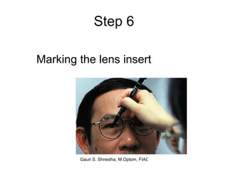 Step 6 Marking the lens insert 