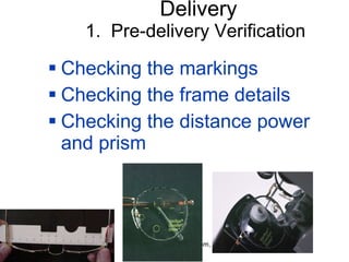 Delivery 1.  Pre-delivery Verification Checking the markings Checking the frame details Checking the distance power and prism 