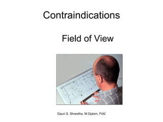 Contraindications Field of View  