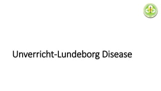 Unverricht-Lundeborg Disease
 